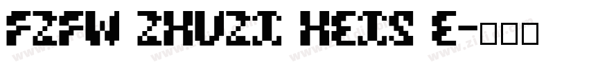 FZFW ZhuZi HeiS E字体转换